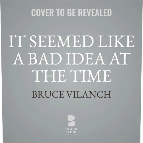 Bruce Vilanch It Seemed Like a Bad Idea at the Time: The Worst TV Shows in History and Other Things I Wrote
