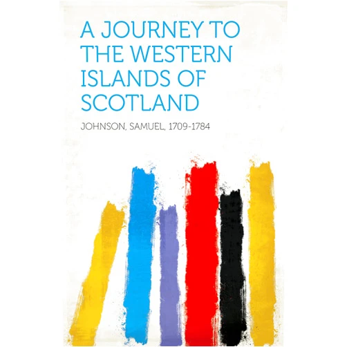 By Samuel Johnson (Author) Format: Kindle Edition A Journey to the Western Islands of Scotland