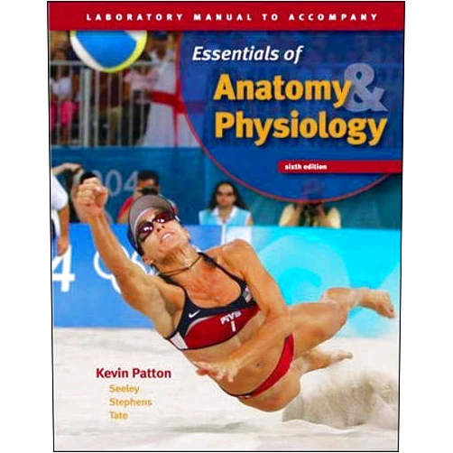 Kevin Patton Laboratory Manual to accompany Seeley's Essentials of Anatomy and Physiology
