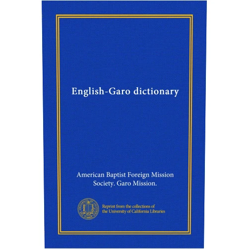. American Baptist Foreign Mission Society. Garo Mission. English-Garo dictionary (Vol-1)