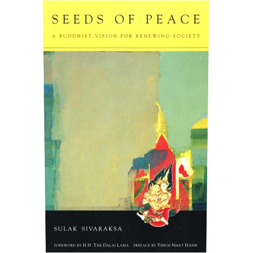 By Sulak Sivaraksa (Author) Seeds Of Peace: A Buddhist Vision for Renewing Society
