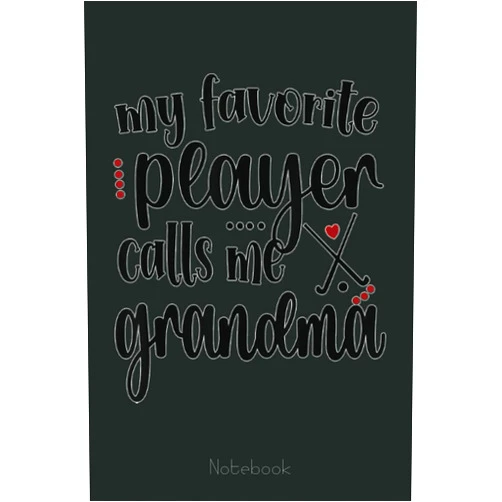 By Florence Watson (Author) Field Hockey Grandma Of A Field Hockey Player Notebook: Appreciation Notebook/Journal Homebook For your Grandma | 6