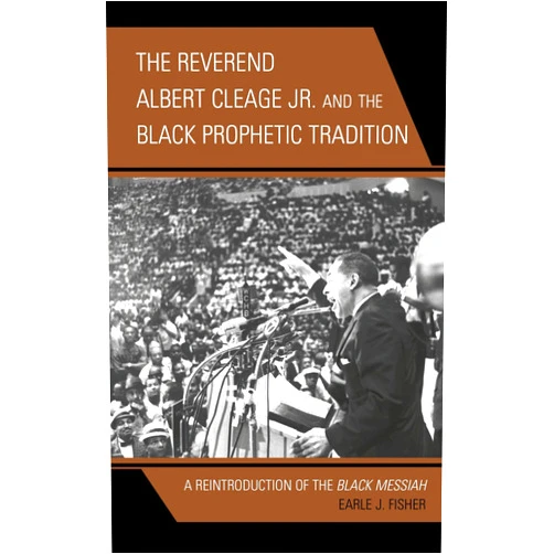 By Earle J. Fisher (Author) Format: Kindle Edition The Reverend Albert Cleage Jr. and the Black Prophetic Tradition: A Reintroduction of The Black Messiah (Rhetoric, Race, and Religion)