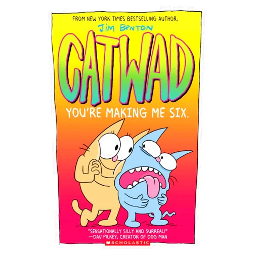Jim Benton You're Making Me Six: A Graphic Novel (Catwad #6) (6)