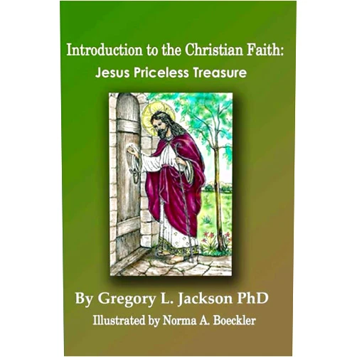 By Gregory Jackson (Author), Norma Boeckler (Author) Format: Kindle Edition Introduction to the Christian Faith: Jesus Priceless Treasure