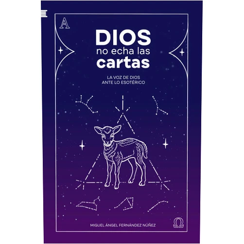 Miguel Ángel Fernández Núñez Dios no echa las cartas: La voz de Dios ante lo esotérico (Spanish Edition)
