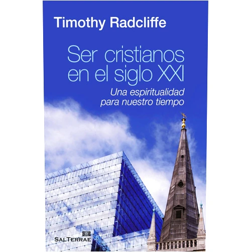 Spanish Edition by Timothy Radcliffe OP (Author), José Pérez Escobar (Translator) Format: Kindle Edition SER CRISTIANOS EN EL SIGLO XXI. Una espiritualidad para nuestro tiempo (Servidores y Testigos nº 128) (Spanish Edition)