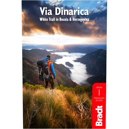 Tim Clancy Via Dinarica: White Trail in Bosnia and Herzegovina (Bradt Travel Guide)
