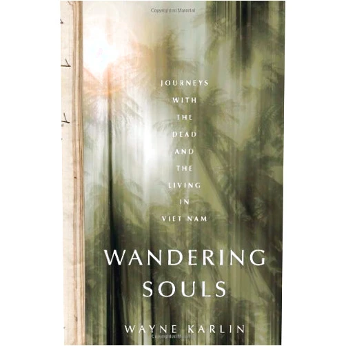 By Wayne Karlin (Author) Wandering Souls: Journeys With the Dead and the Living in Viet Nam
