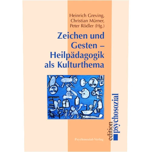 Heinrich Greving,Christian Mürner,Peter Rödler Zeichen und Gesten - Heilpädagogik als Kulturthema (Edition Psychosozial,) (German Edition)