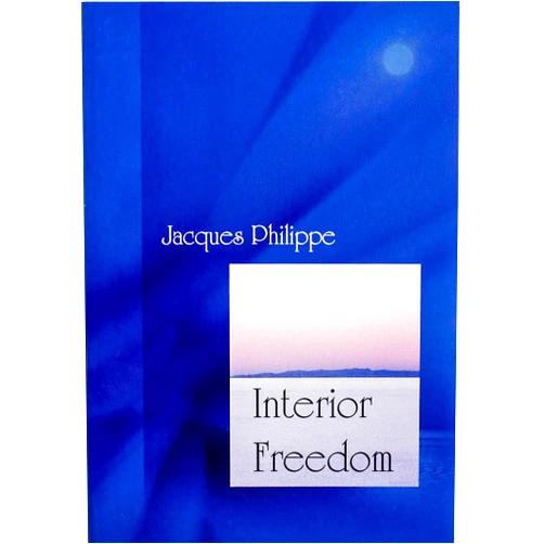 Jacques Philippe,Helena Scott Interior Freedom