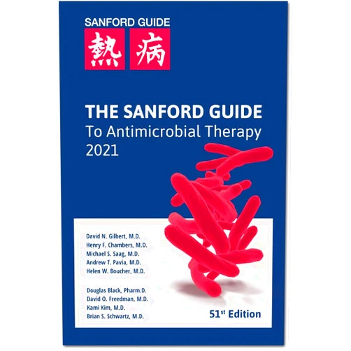 M.D. Gilbert, David N.,M.D. Chambers, Henry F.,M.D. Saag, Michael S.,M.D. Pavia, Andrew T.,M.d. Boucher, Helen W. The Sanford Guide to Antimicrobial Therapy 2021