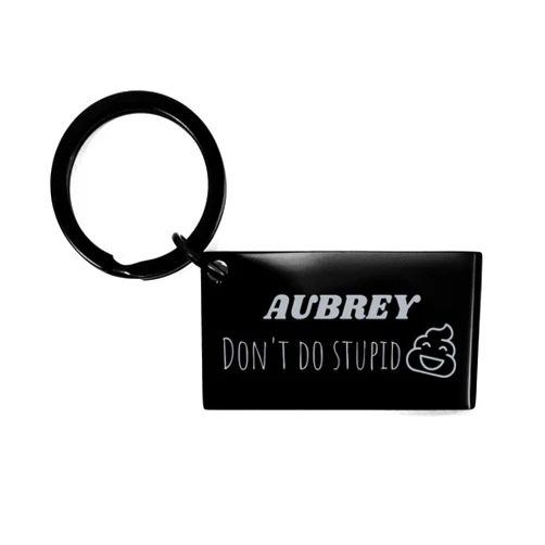 Generic Aubrey Don’t Do Stupid Keyring Funny Christmas Birthday Custom Name Engraved Keychian Personalized Gifts for Aubrey Coworker Keychain Sarcastic Gag Family