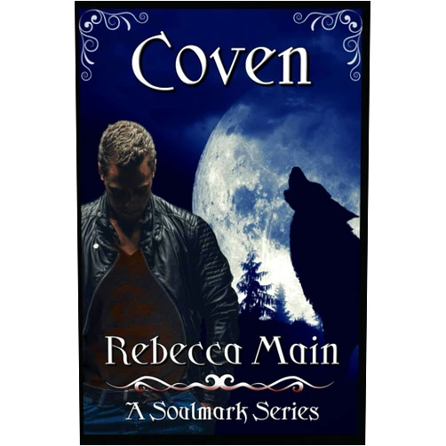 Rebecca Main Coven (Soulmark Series Book 1): Lycan & Vampire Soulmark Series (A Soulmark Series)