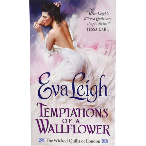 Eva Leigh Temptations of a Wallflower: The Wicked Quills of London