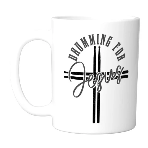 Drumming For Jesus - Christian Drummer Apparel Co. Drumming For Jesus Drum Sticks Cross Christian Drummer Ceramic Mug, White