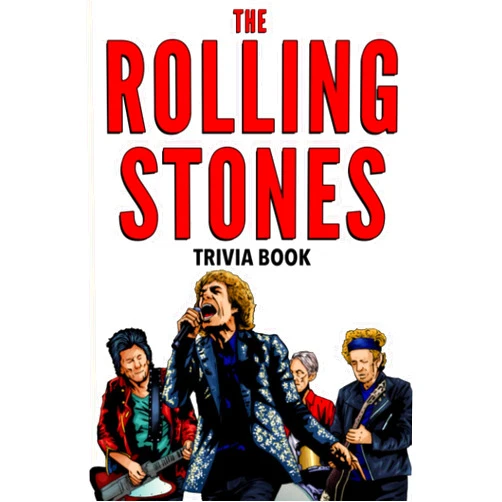 Dale Raynes The Rolling Stones Trivia Book: Uncover The Epic History & Facts Every Fan Should Know!