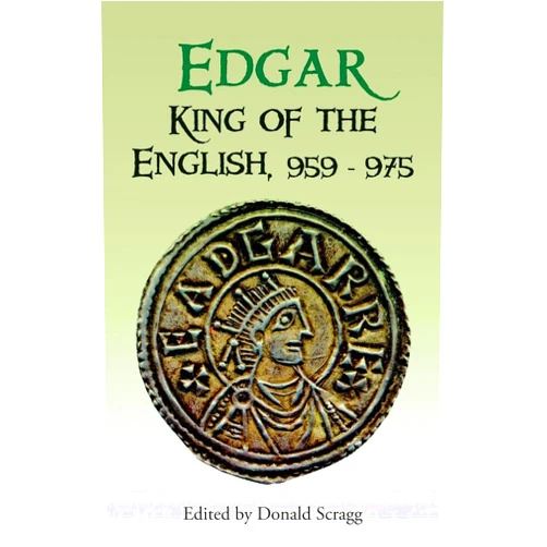 By Professor Donald Scragg (Editor), Alexander R. Rumble (Contributor), Barbara Yorke (Contributor), C P Lewis (Contributor), Catherine E. Karkov (Contributor), Frederick M. Biggs (Contributor), Hugh Pagan (Contributor), Julia Barrow (Contributor), Julia C Crick (Contributor), Lesley Abrams (Contributor), Mercedes Salvador-Bello (Contributor), Shashi Jayakumar (Contributor), Simon D Keynes (Contributor) & 10 more Edgar, King of the English, 959-975: New Interpretations (Pubns Manchester Centre for Anglo-Saxon Studies, 8)