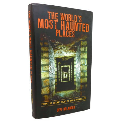 Jeff Belanger World's Most Haunted Places