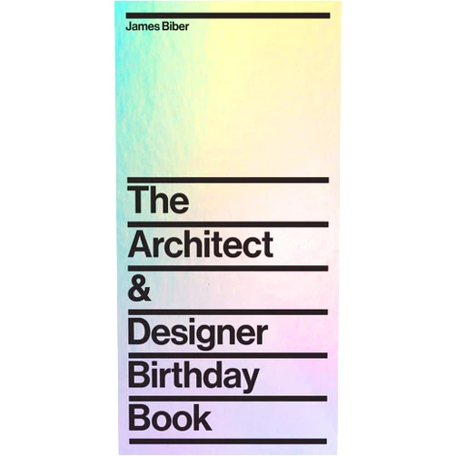 James Biber,Michael Bierut The Architect and Designer Birthday Book