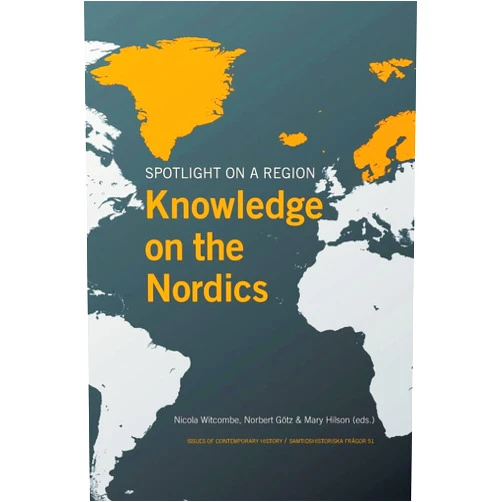 Nicola Witcombe,Norbert Götz,Mary Hilson Spotlight on a region: Knowledge on the Nordics