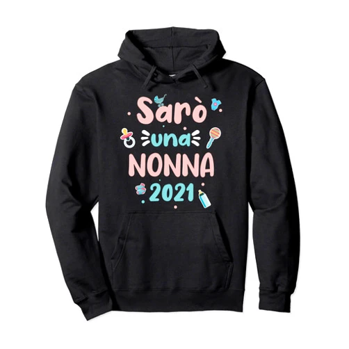 Nonna Nel 2021 Maglia I'll Be A Granny 2021 Loading Granny New Future Announcement Pullover Hoodie