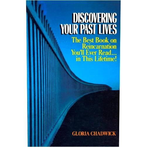 By Gloria CHADWICK (Author) Discovering Your Past Lives: The Best Book on Reincarnation You'll Ever Read in This Lifetime