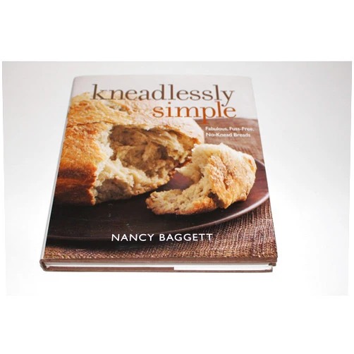 Nancy Baggett Kneadlessly Simple: Fabulous, Fuss-free, No-knead Breads