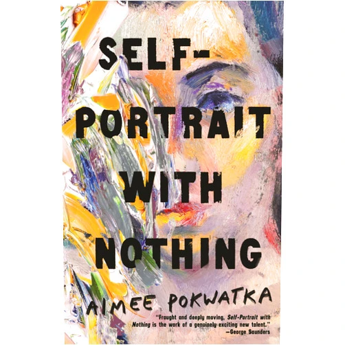 By Aimee Pokwatka (Author) Self-Portrait with Nothing