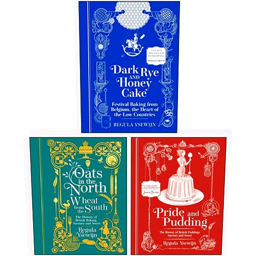 Regula Ysewijn 3 Books Collection Set (Dark Rye and Honey Cake, Pride and Pudding, Oats In The North Wheat From The South)