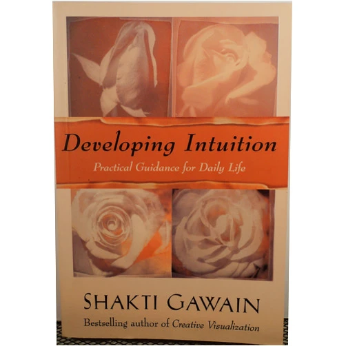 Shakti Gawain Developing Intuition: Practical Guidance for Daily Life
