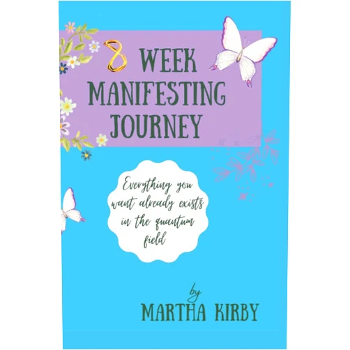 Martha Kirby 8 Week Manifesting Journey