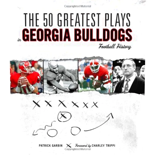 Patrick Garbin,Charley Trippi The 50 Greatest Plays in Georgia Bulldogs Football History