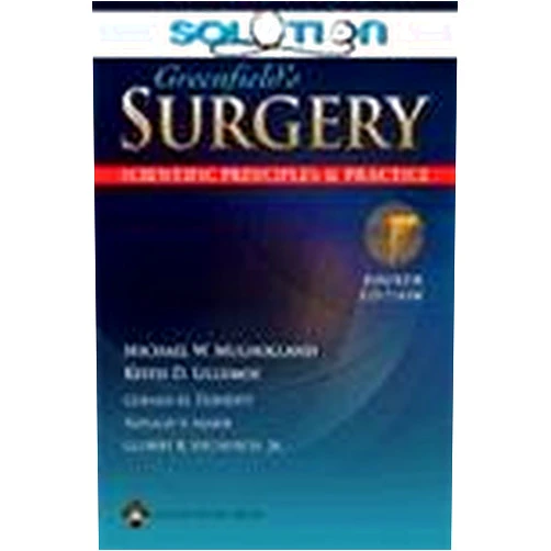 Michael W. Mulholland,M.D. Lillemore, Keith D.,Gerard M. Doherty,M.D. Maier, Ronald V.,M.D. Upchurch, Gilbert R., Jr. Greenfield's Surgery: Scientific Principles And Practice (with Solutions Package)