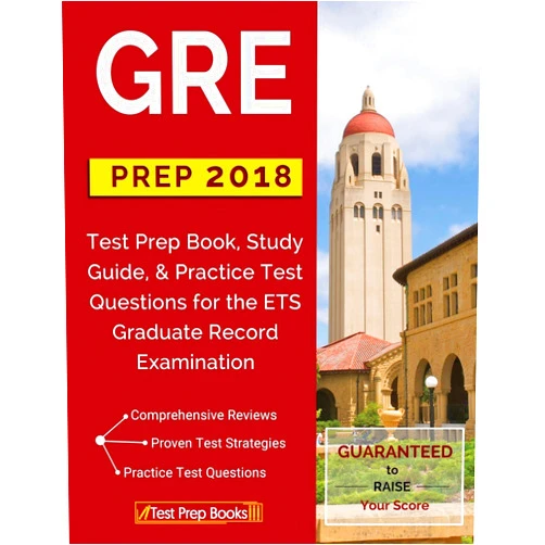 Test Prep Books GRE Prep 2018: Test Prep Book, Study Guide, & Practice Test Questions for the ETS Graduate Record Examination