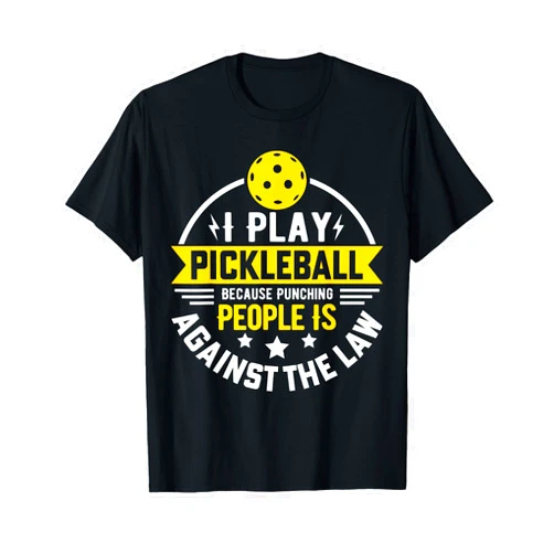Funny Pickleball Pun Paddleball Dill Gifts DAIMMER I Play Pickleball Because Punching People Is Against The Law T-Shirt