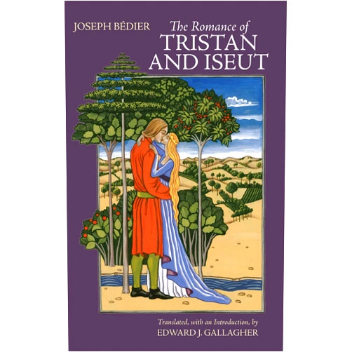 Joseph Bedier,Edward J. Gallagher The Romance of Tristan and Iseut (Hackett Classics)