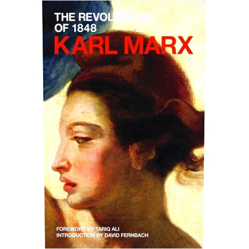 By Karl Marx (Author), David Fernbach (Editor), Tariq Ali (Foreword) & 0 more The Revolutions of 1848: Political Writings (Marx's Political Writings)