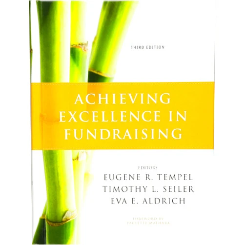 Eugene R. Tempel,Timothy L. Seiler,Eva E. Aldrich,Paulette Maehara Achieving Excellence in Fundraising + Website