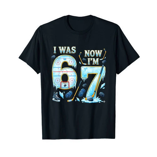 Birthday 67 Boys Girls Apparel Ice Hockey Birthday Boy I was 6 Now I'm 7 Six Seven 67 T-Shirt