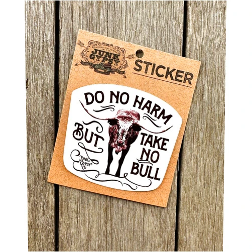 Junk Gypsy Do No Harm, But Take No Bull Sticker
