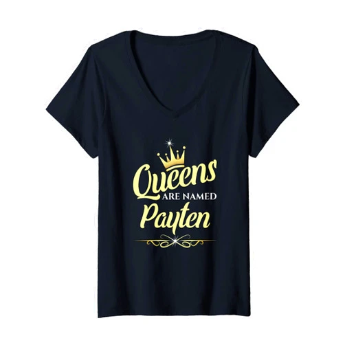 Payten Name Custom Tee - Queens are Named Payten Womens Queens Are Named Payten V-Neck T-Shirt