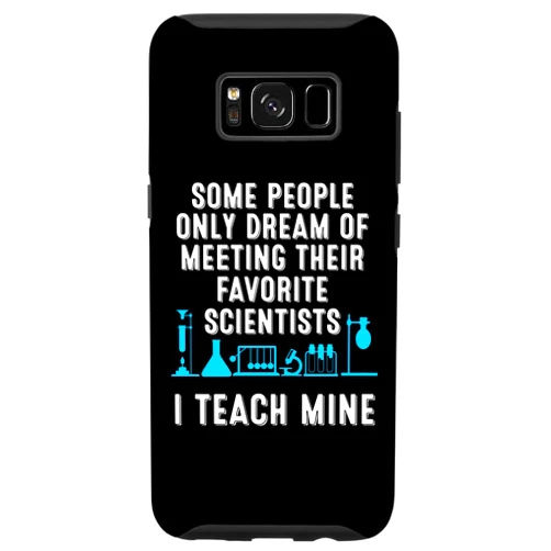 Cute Biology Physics Chemistry Humor Quote Designs Galaxy S8 Funny Science Teacher Gift For Men Women Cool Scientist Fan Case