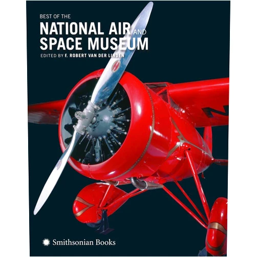 F. Robert van der Linden Best of the National Air and Space Museum