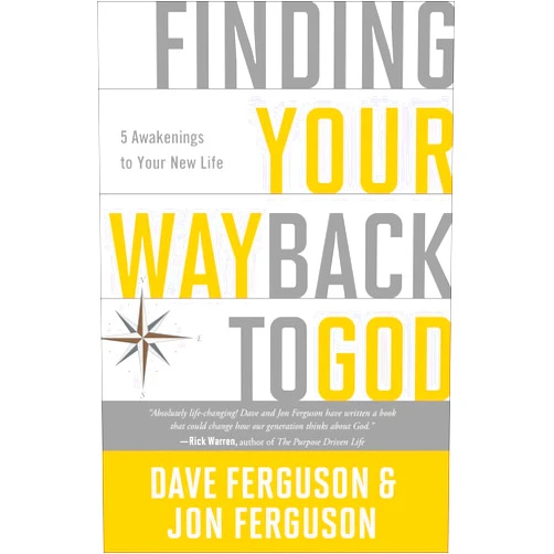 Dave Ferguson,Jon Ferguson Finding Your Way Back to God: Five Awakenings to Your New Life