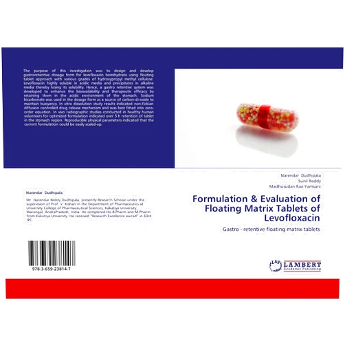 Narendar Dudhipala,Sunil Reddy,Madhusudan Rao Yamsani Formulation & Evaluation of Floating Matrix Tablets of Levofloxacin: Gastro - retentive floating matrix tablets