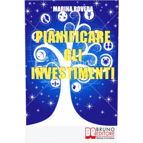 Marina Roveda Pianificare gli Investimenti: Il Metodo Innovativo dei Quadri Astrologici per Investire e Orientarsi nelle Compravendite (Italian Edition)
