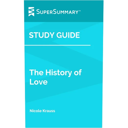 By SuperSummary (Author) Format: Kindle Edition Study Guide: The History of Love by Nicole Krauss (SuperSummary)