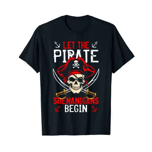 Halloween Skull Pirate Funny Skeleton Crossbones Let The Pirate Shenanigans Begin T-Shirt