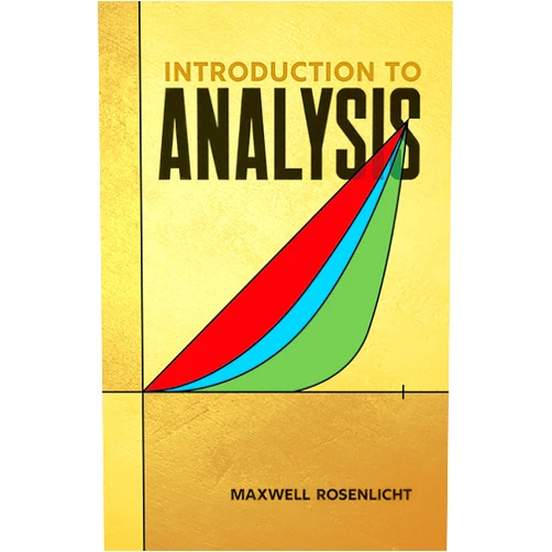 Maxwell Rosenlicht Introduction to Analysis (Dover Books on Mathematics)